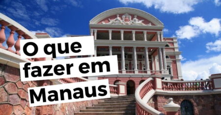 O Que Fazer em Manaus – 11 Dicas de Lazer