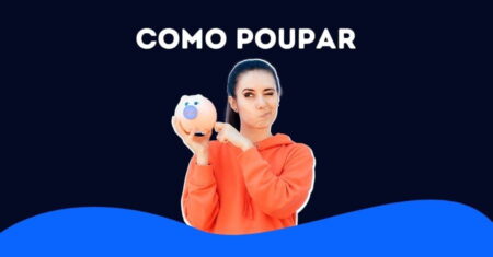 Como poupar dinheiro sem ficar no aperto – 7 passos