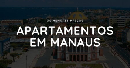 Onde Encontrar Apartamentos Baratos em Manaus?