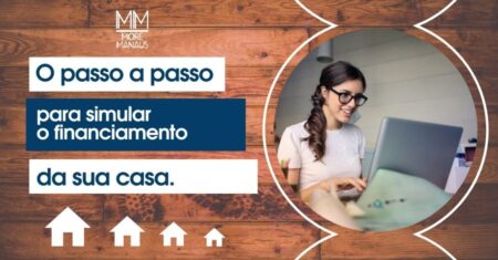 O Passo a Passo Para Simulação de Financiamento da Sua Casa