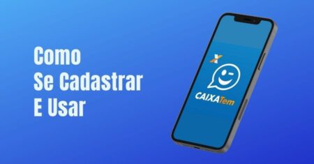 Veja Como se Cadastrar e Usar o CAIXA Tem
