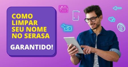 Como Limpar o Nome no Serasa – GARANTIDO!