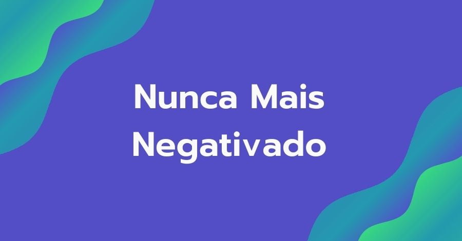 Bônus: Veja como nunca mais voltar a ser negativado