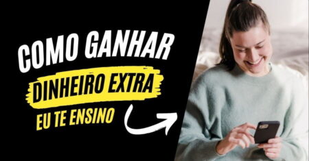 Como Ganhar Dinheiro Extra em 2022