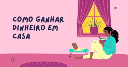 Como Ganhar Dinheiro em Casa 2022