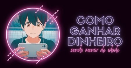 Como Ganhar Dinheiro Sendo Menor