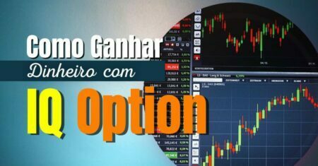Como Ganhar Dinheiro no iq option