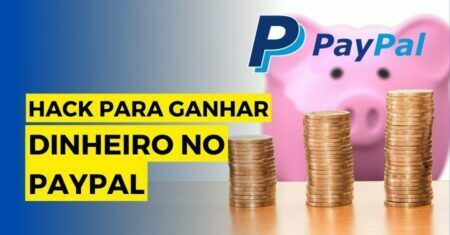 Hack para ganhar dinheiro no Paypal