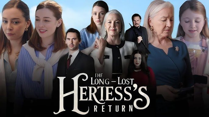 The Longlost Heiress’s Return – Watch Now